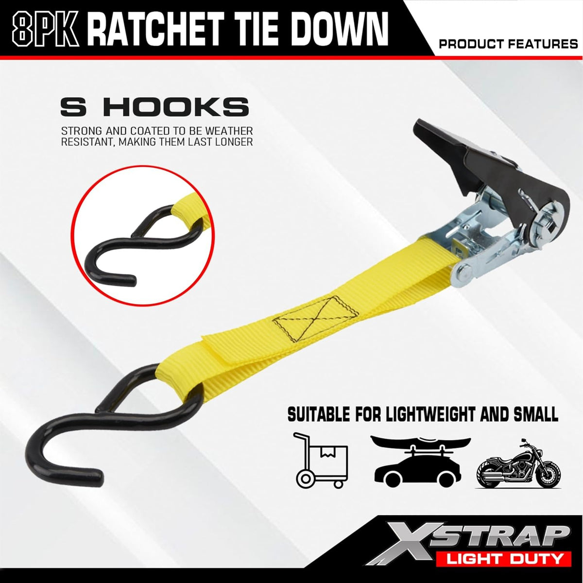 XS16044 8-PK Ratchet Tie Down Straps, 1" x 10ft Cargo Strap, Yellow	900 Lbs Break Strength Securing Straps with S-Hook for UTV, ATV, Pickup, Truck, Moving Appliances, Lawn Equipment, Yellow